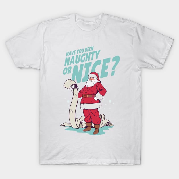 Have you been Naughty or Nice T-Shirt by madeinchorley